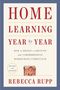 Rebecca Rupp: Home Learning Year by Year, Revised and Updated, Buch