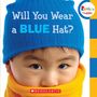 Scholastic: Will You Wear a Blue Hat? (Rookie Toddler), Buch