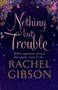 „Nothing but Trouble. When opposites attract, the sparks start to fly... RACHEL GIBSON.“ Verspielte florale Illustrationen.