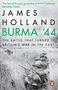 James Holland: Burma '44, Buch