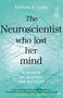 Barbara K. Lipska: The Neuroscientist Who Lost Her Mind, Buch