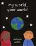 Melanie Walsh: My World, Your World, Buch