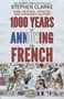 Stephen Clarke: 1000 Years of Annoying the French, Buch, Buch