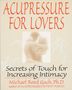 Michael Reed Gach: Acupressure for Lovers, Buch