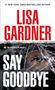 Lisa Gardner: Say Goodbye, Buch