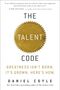 "The Talent Code: Greatness isn't born. It's grown. Here's how." Ein goldener Siegelstempel ziert die Mitte. Autor: Daniel Coyle.