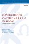 "Observations on the Markan Passion", blau-weiße Gestaltung, oben "Library of New Testament Studies", unten Herausgeber genannt.