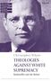"THEOLOGIES AGAINST WHITE SUPREMACY", Buchcover mit Bild eines Mannes in Brille, ernst schauend, oben links Text in lila., Buch