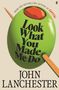 John Lanchester: Look What You Made Me Do, Buch