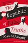 Alaa Al Aswany: The Republic of False Truths, Buch
