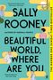 Sally Rooney: Beautiful World, Where Are You, Buch