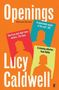 Lucy Caldwell: Openings, Buch