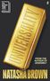 "The Booker Prize 2025 Longlisted", "From the author of Assembly, Natasha Brown". Ein goldener Barren mit "Universality"., Buch