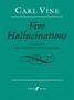 Carl Vine (geb. 1954): Vine, C: Five Hallucinations, Noten