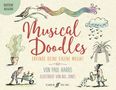 "Musical Doodles: Erfinde deine eigene Musik!" Illustrationen mit einem Vogel, Regenwolke, Pflanzen und Figuren, mit Gießkanne und Schubkarre., Noten