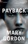 Mary Gordon: Payback, Buch