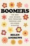 Helen Andrews: Boomers: The Men and Women Who Promised Freedom and Delivered Disaster, Buch