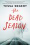 Tessa Wegert: The Dead Season, Buch