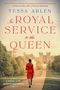 Tessa Arlen: In Royal Service to the Queen, Buch