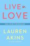 Lauren Akins: Live in Love: Growing Together Through Life's Changes, Buch