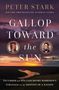 Peter Stark: Gallop Toward the Sun: Tecumseh and William Henry Harrison's Struggle for the Destiny of a Nation, Buch