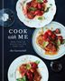 Alex Guarnaschelli: Cook with Me: 150 Recipes for the Home Cook: A Cookbook, Buch