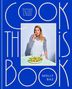 Molly Baz: Cook This Book: Techniques That Teach and Recipes to Repeat, Buch