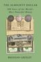 Brendan Greeley: The Almighty Dollar, Buch