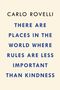 Carlo Rovelli: There Are Places in the World Where Rules Are Less Important Than Kindness: And Other Thoughts on Physics, Philosophy, and the World, Buch