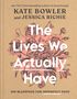 Kate Bowler: The Lives We Actually Have, Buch
