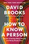 David Brooks: How to Know a Person: The Art of Seeing Others Deeply and Being Deeply Seen, Buch