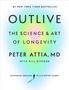 OUTLIVE: The Science & Art of Longevity, Peter Attia, MD with Bill Gifford. Hintergrund: bunte, verblassende Farbkreise.