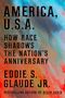 Text: "America, U.S.A. How Race Shadows the Nation's Anniversary" von Eddie S. Glaude Jr. Bunte, abstrakte Hintergrundfarben., Buch