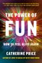 Catherine Price: The Power of Fun, Buch