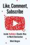 Mark Bergen: Like, Comment, Subscribe: Inside Youtube's Chaotic Rise to World Domination, Buch