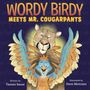 Tammi Sauer: Wordy Birdy Meets Mr. Cougarpants, Buch