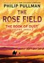 PHILIP PULLMAN, THE ROSE FIELD, THE BOOK OF DUST VOLUME THREE. Ein Kamel und Mensch in einer Wüstenlandschaft bei Sonnenuntergang., Buch