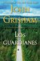 John Grisham: Los Guardianes / The Guardians, Buch