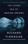 Richard Flanagan: The Living Sea of Waking Dreams, Buch