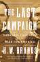 H W Brands: The Last Campaign, Buch