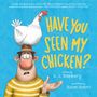 Text: "HAVE YOU SEEN MY CHICKEN?"  
Ein Mann mit einer Henne auf dem Kopf, verwirrter Ausdruck.