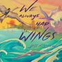 Jess X Snow: We Always Had Wings, Buch