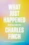 Charles Finch: What Just Happened, Buch