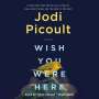 Jodi Picoult: Wish You Were Here, CD