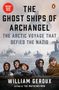 William Geroux: The Ghost Ships Of Archangel, Buch