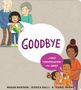 Megan Madison: Goodbye: A First Conversation about Grief, Buch