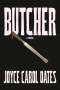 Joyce Carol Oates: Butcher, Buch