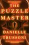 Danielle Trussoni: The Puzzle Master, Buch