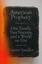 „American Prophecy: One Family, Two Nations, and a World on Fire“ von Lauren Sandler. Abgenutztes Cover mit rotem Rand., Buch