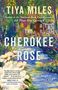 Tiya Miles: The Cherokee Rose, Buch
